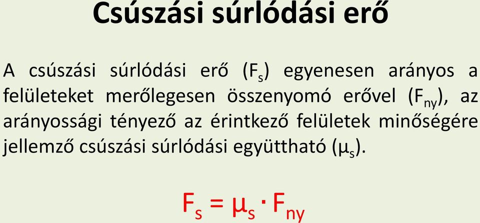 erővel (F ny ), az arányossági tényező az érintkező