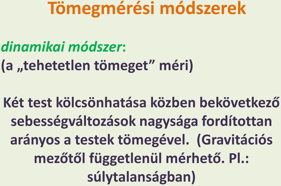 sebességváltozások nagysága fordítottan arányos a testek