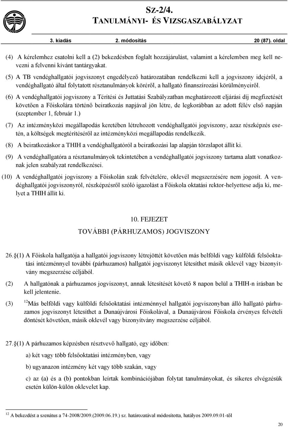 körülményeiről.