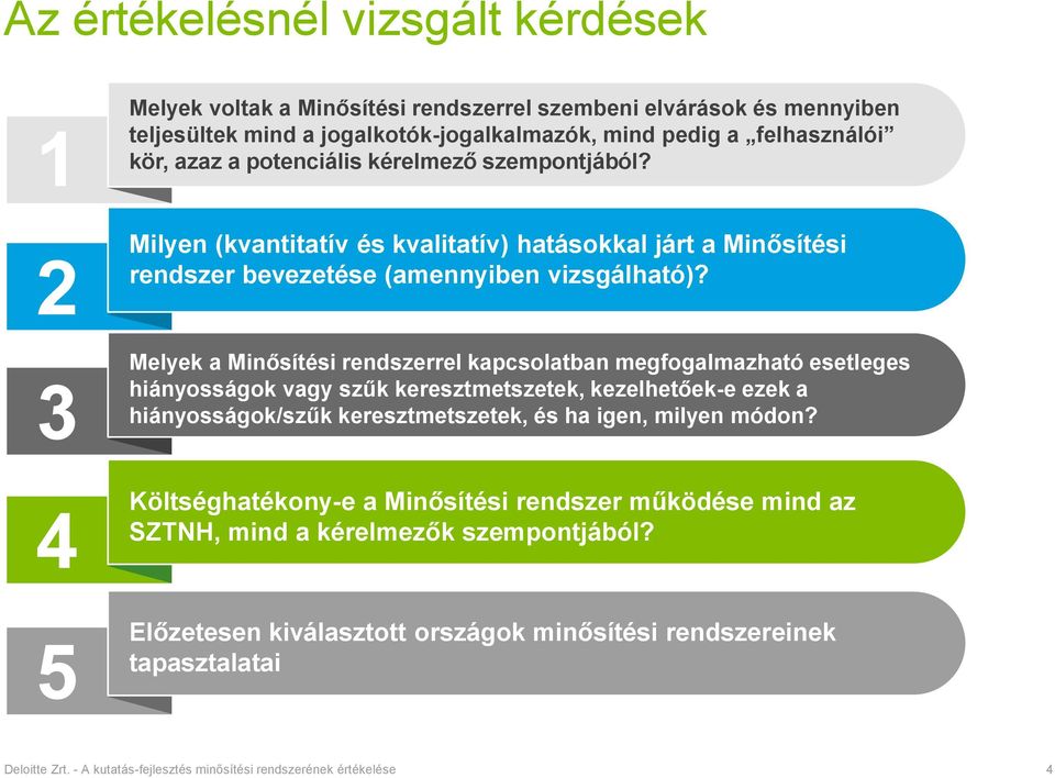 Melyek a Minősítési rendszerrel kapcsolatban megfogalmazható esetleges hiányosságok vagy szűk keresztmetszetek, kezelhetőek-e ezek a hiányosságok/szűk keresztmetszetek, és ha