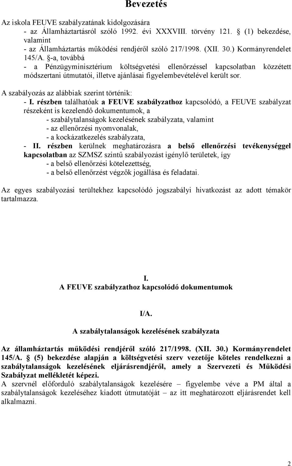 szabályozás az alábbiak szerint történik: - I.