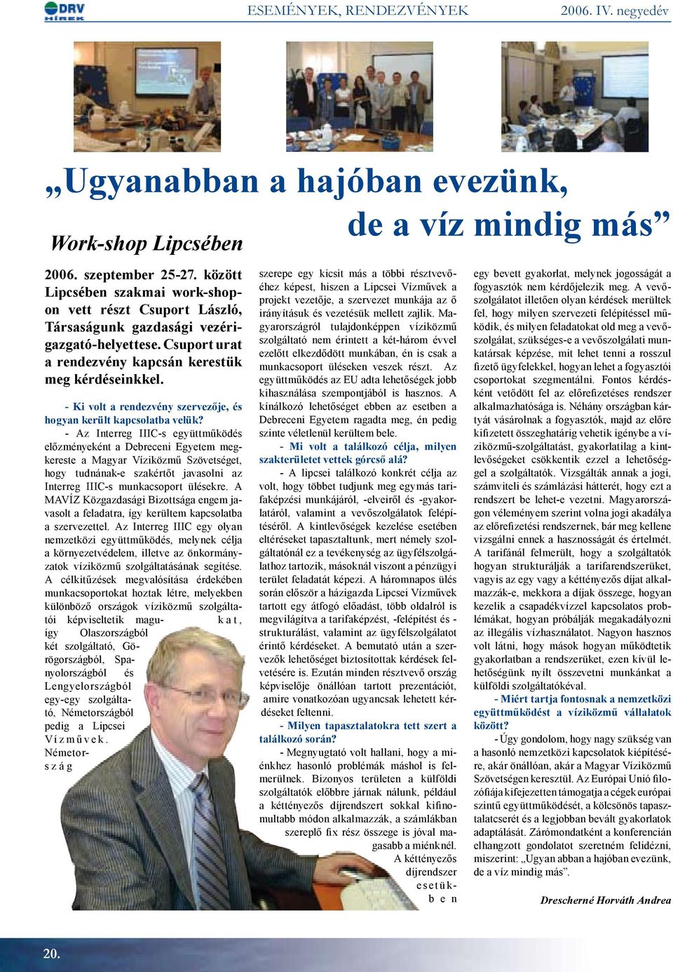 - Ki volt a rendezvény szervezője, és hogyan került kapcsolatba velük?