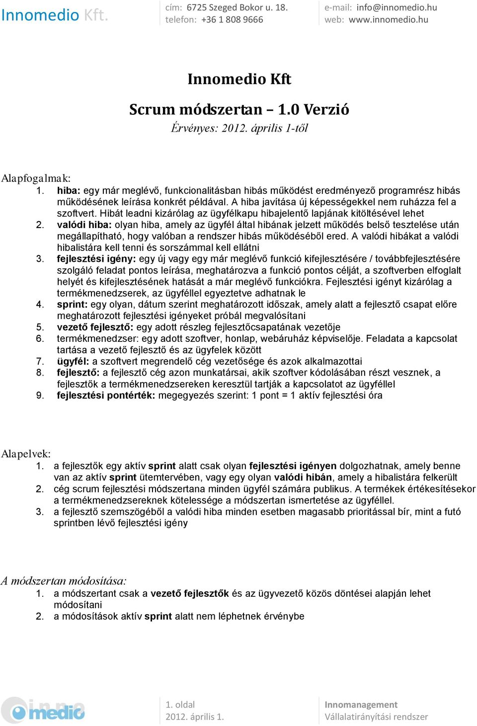 Hibát leadni kizárólag az ügyfélkapu hibajelentő lapjának kitöltésével lehet 2.