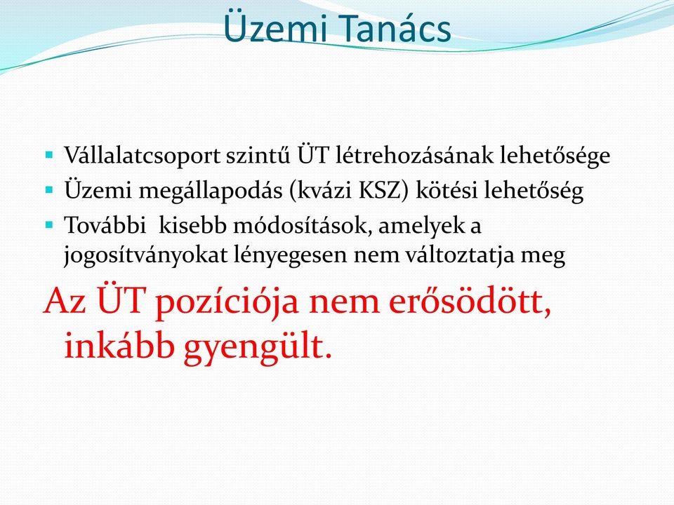 További kisebb módosítások, amelyek a jogosítványokat