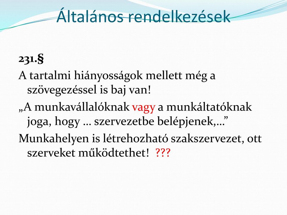 van! A munkavállalóknak vagy a munkáltatóknak joga, hogy