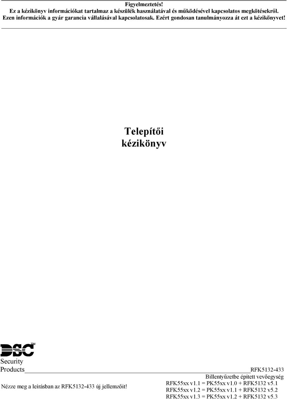 Telepítői kézikönyv Security Products RFK5132-433 Billentyűzetbe épített vevőegység Nézze meg a leírásban az RFK5132-433 új