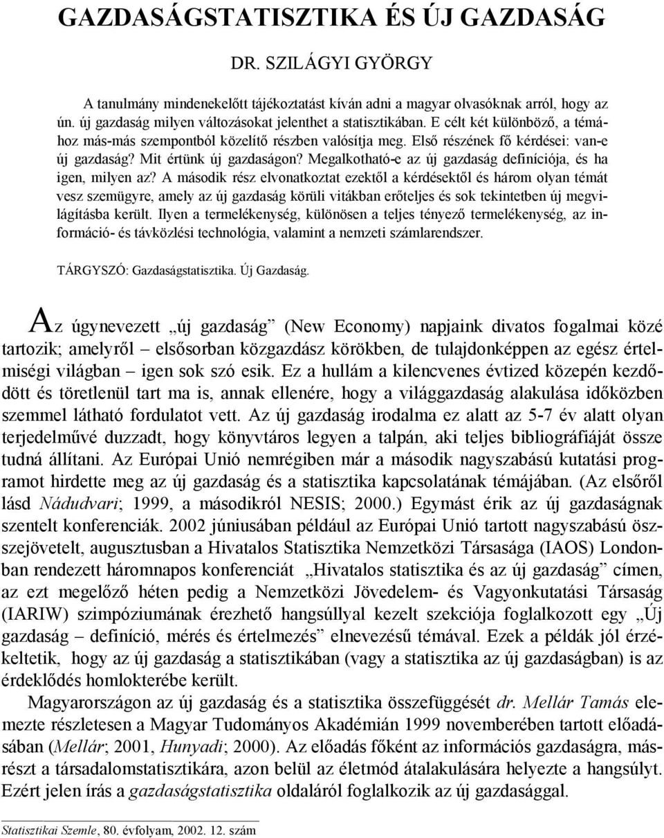 Mit értünk új gazdaságon? Megalkotható-e az új gazdaság definíciója, és ha igen, milyen az?