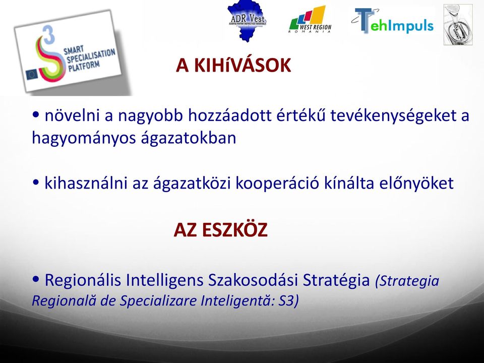 kínálta előnyöket AZ ESZKÖZ Regionális Intelligens Szakosodási