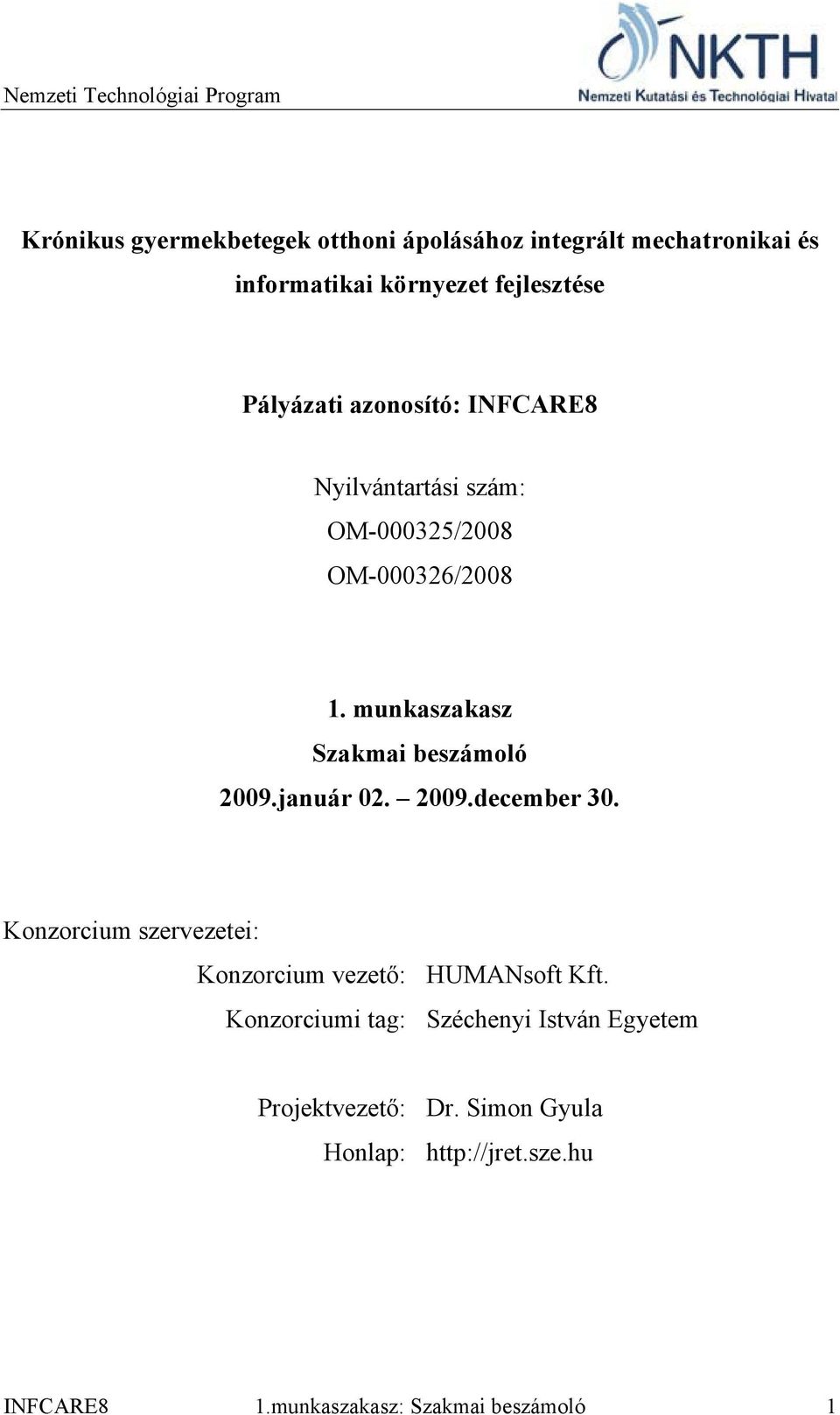 munkaszakasz Szakmai beszámoló 2009.január 02. 2009.december 30.