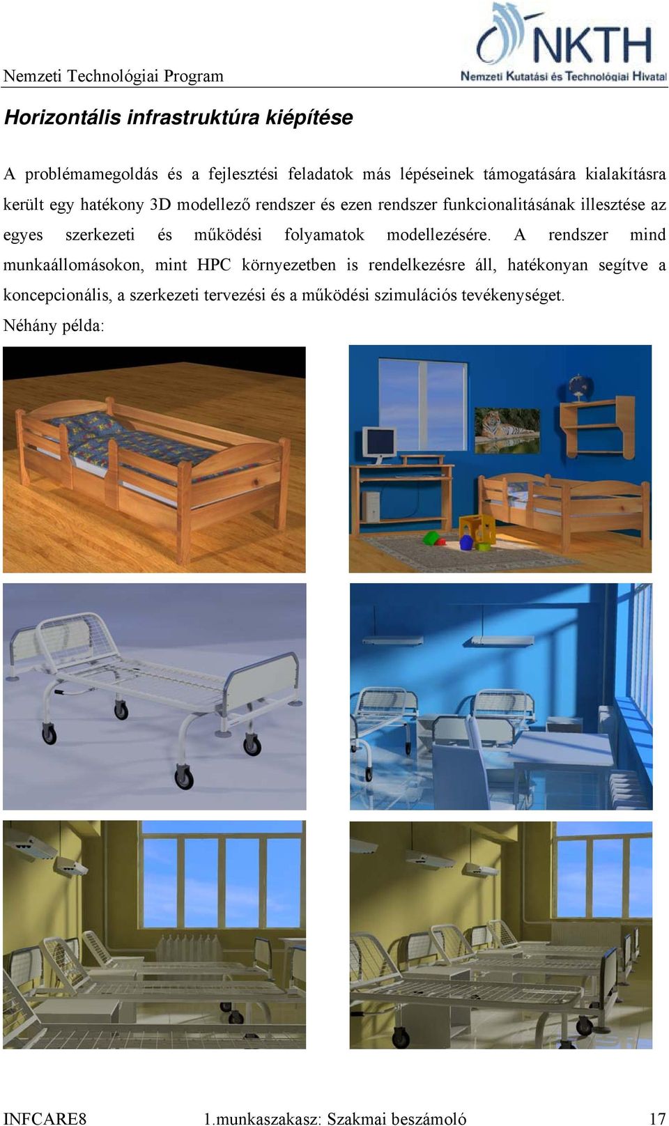 folyamatok modellezésére.