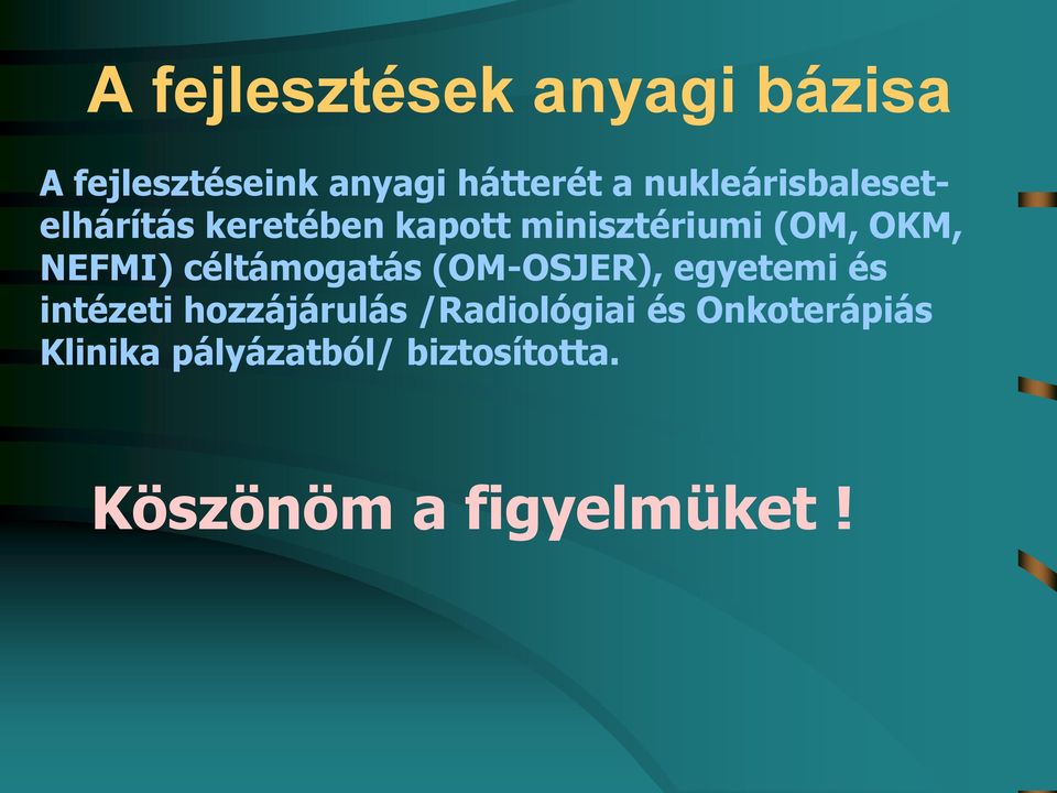 NEFMI) céltámogatás (OM-OSJER), egyetemi és intézeti hozzájárulás