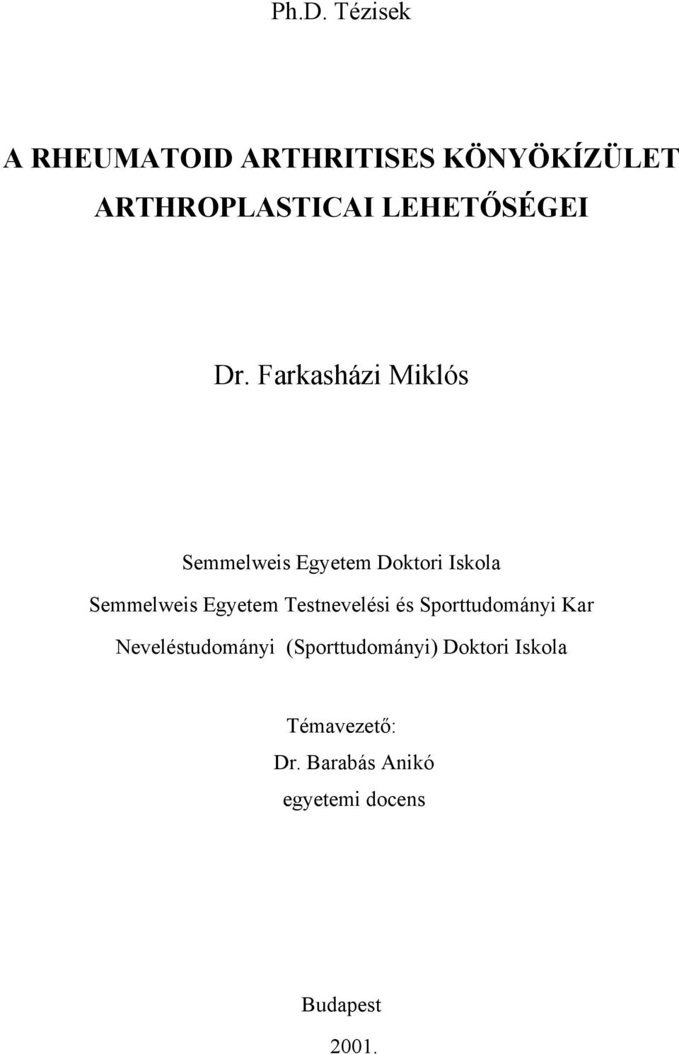 Farkasházi Miklós Semmelweis Egyetem Doktori Iskola Semmelweis Egyetem