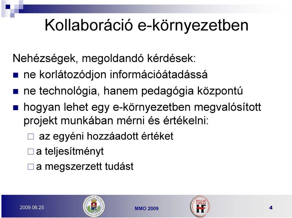 hogyan lehet egy e-környezetben megvalósított projekt munkában mérni és