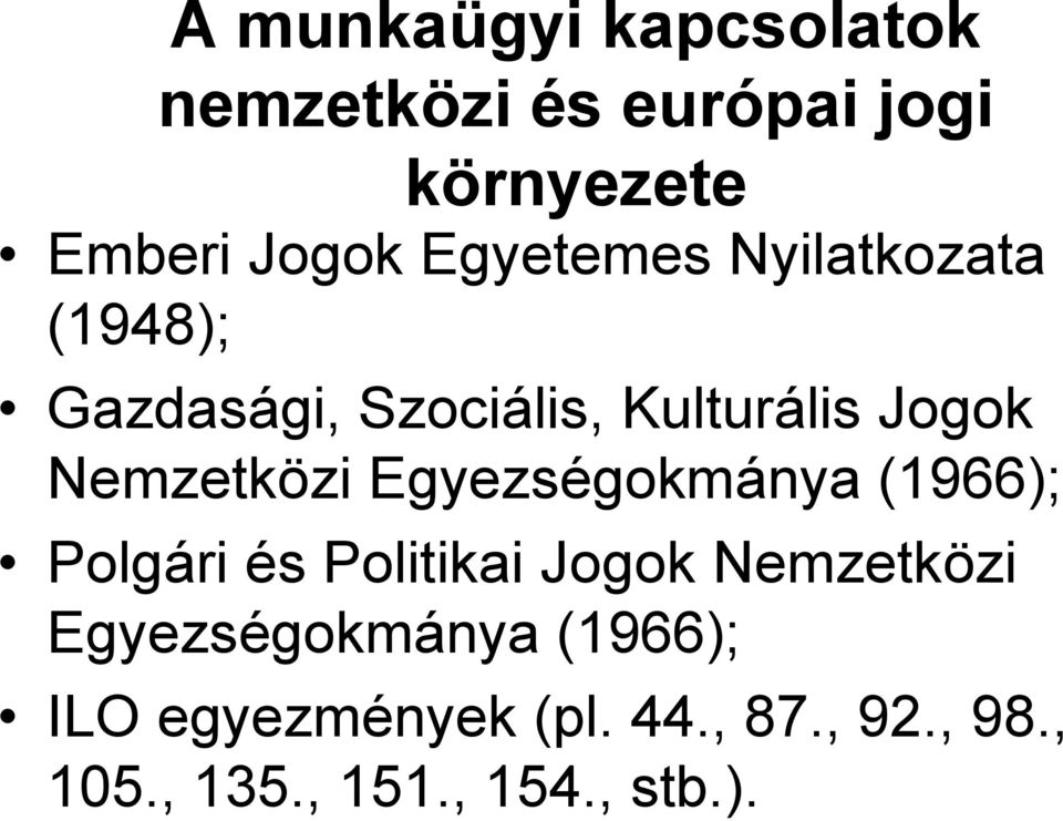 Nemzetközi Egyezségokmánya (1966); Polgári és Politikai Jogok Nemzetközi