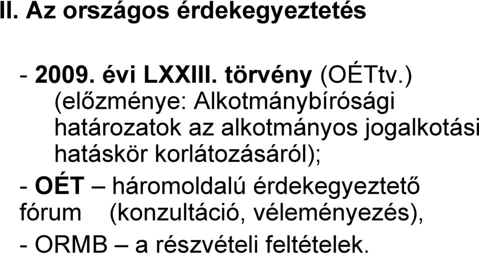 ) (előzménye: Alkotmánybírósági határozatok az alkotmányos