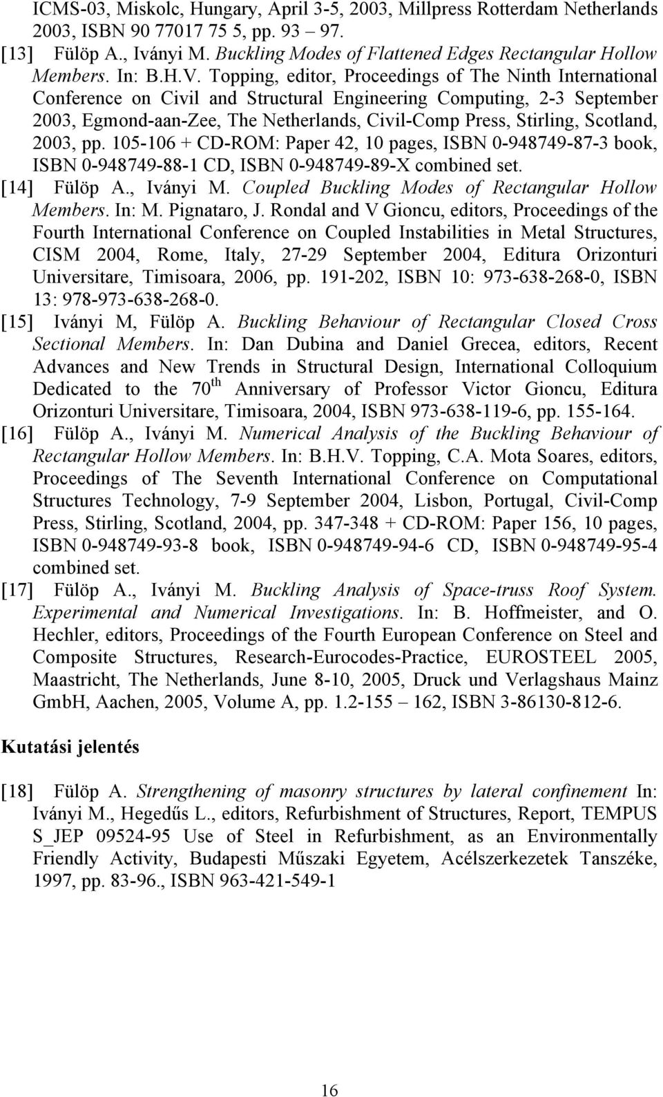 Topping, editor, Proceedings of The Ninth International Conference on Civil and Structural Engineering Computing, 2-3 September 2003, Egmond-aan-Zee, The Netherlands, Civil-Comp Press, Stirling,