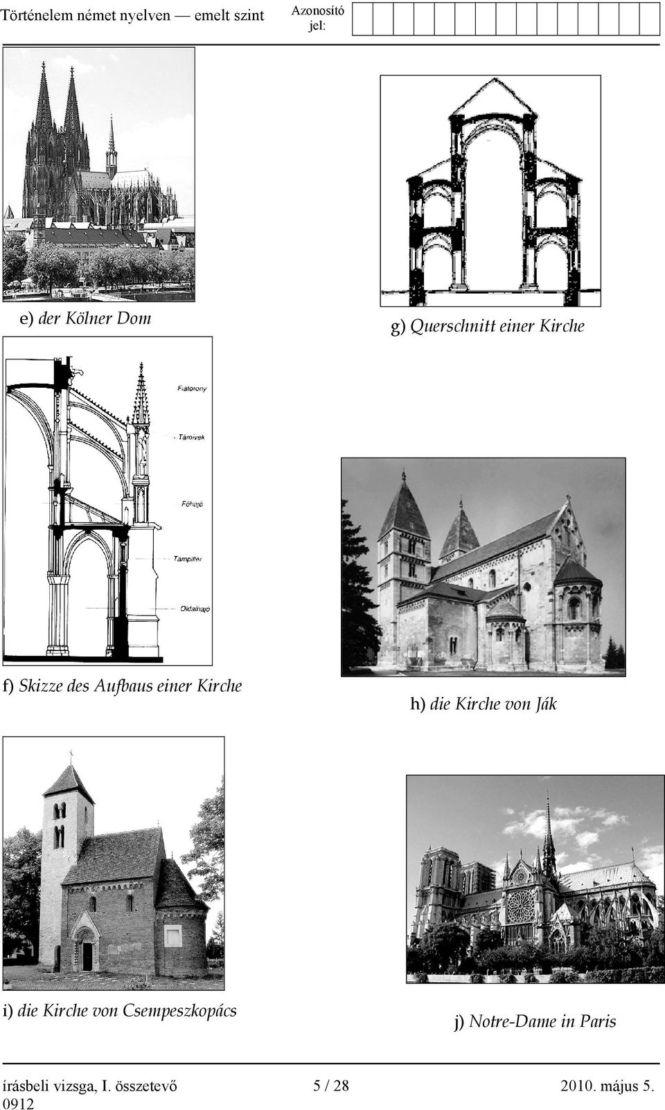 Ják i) die Kirche von Csempeszkopács j) Notre-Dame