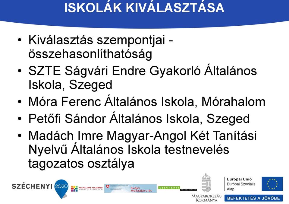 Iskola, Mórahalom Petőfi Sándor Általános Iskola, Szeged Madách Imre