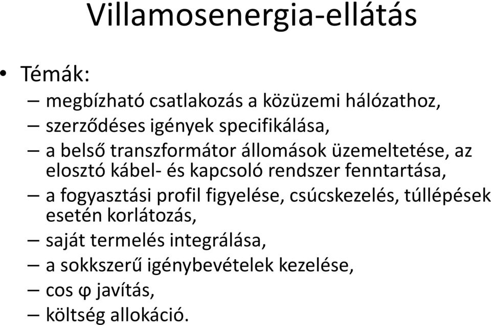 kapcsoló rendszer fenntartása, a fogyasztási profil figyelése, csúcskezelés, túllépések esetén