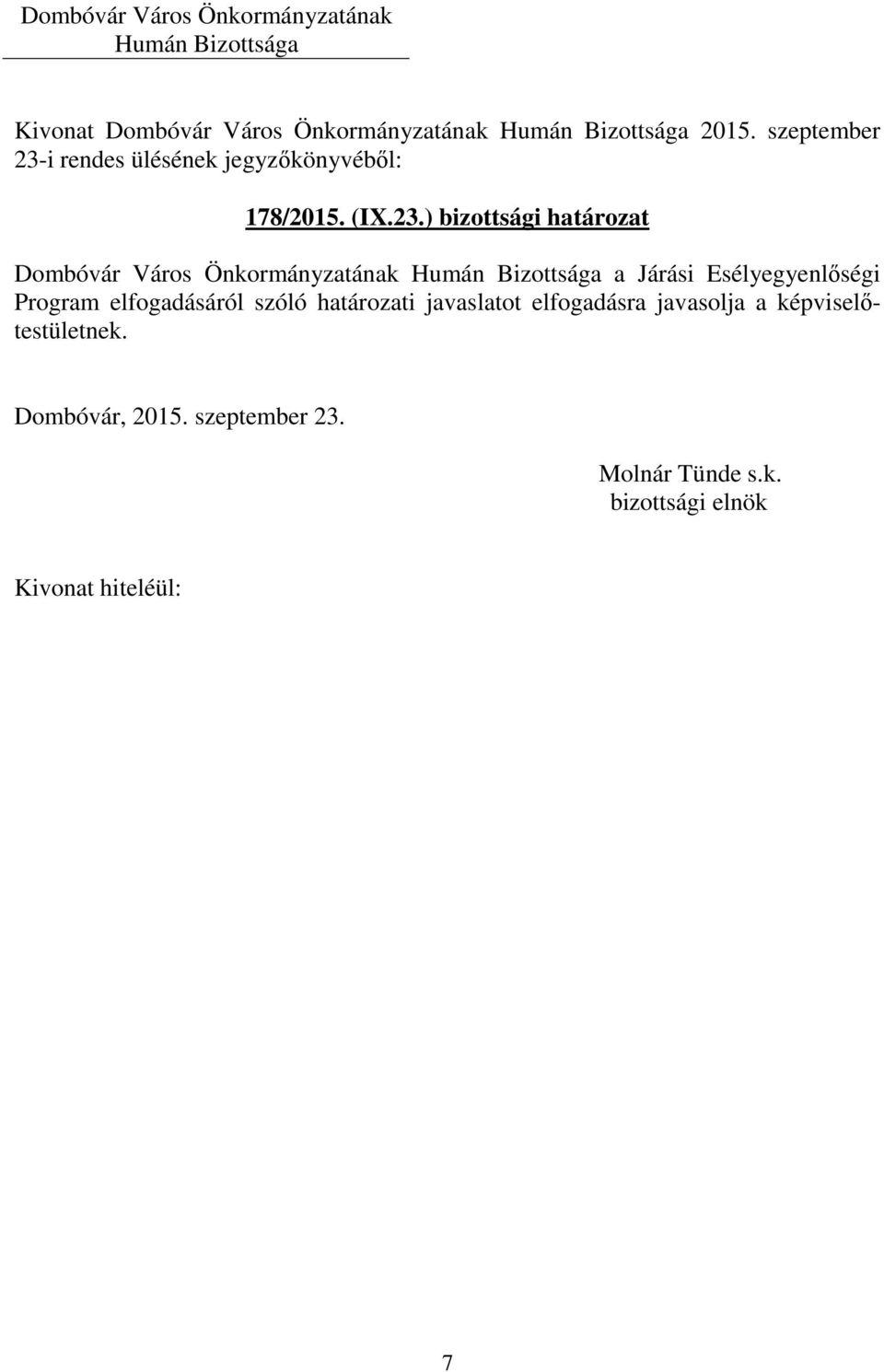 ) bizottsági határozat Dombóvár Város Önkormányzatának a