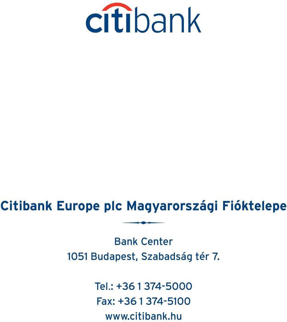 Budapest, Szabadság tér 7. Tel.