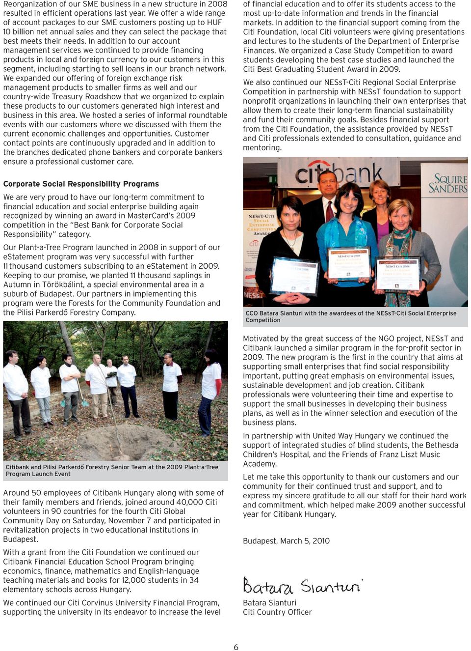 In addition to the financial support coming from the 10 billion net annual sales and they can select the package that Citi Foundation, local Citi volunteers were giving presentations best meets their