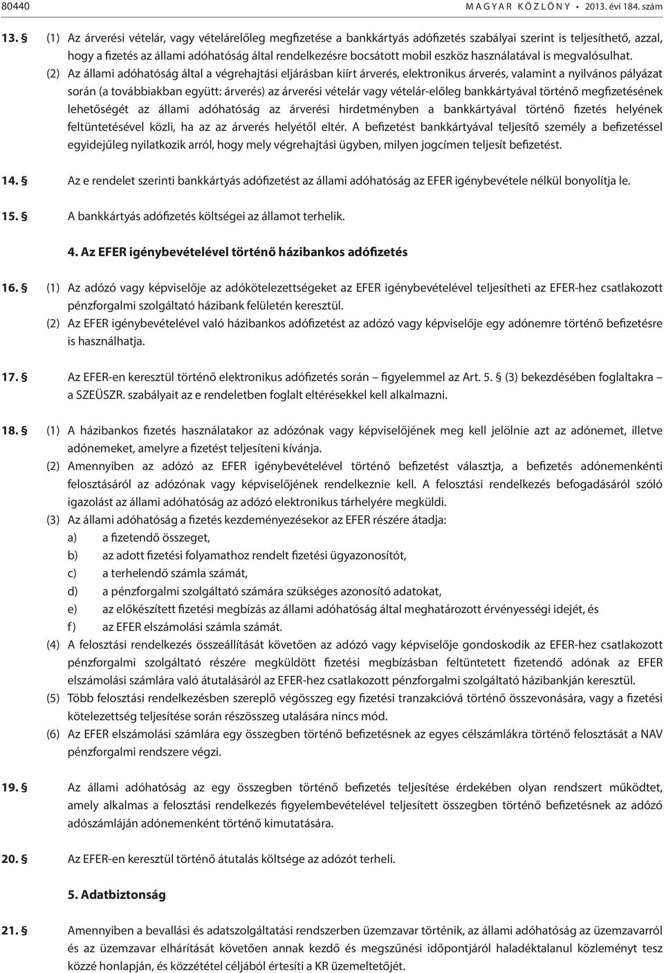 eszköz használatával is megvalósulhat.