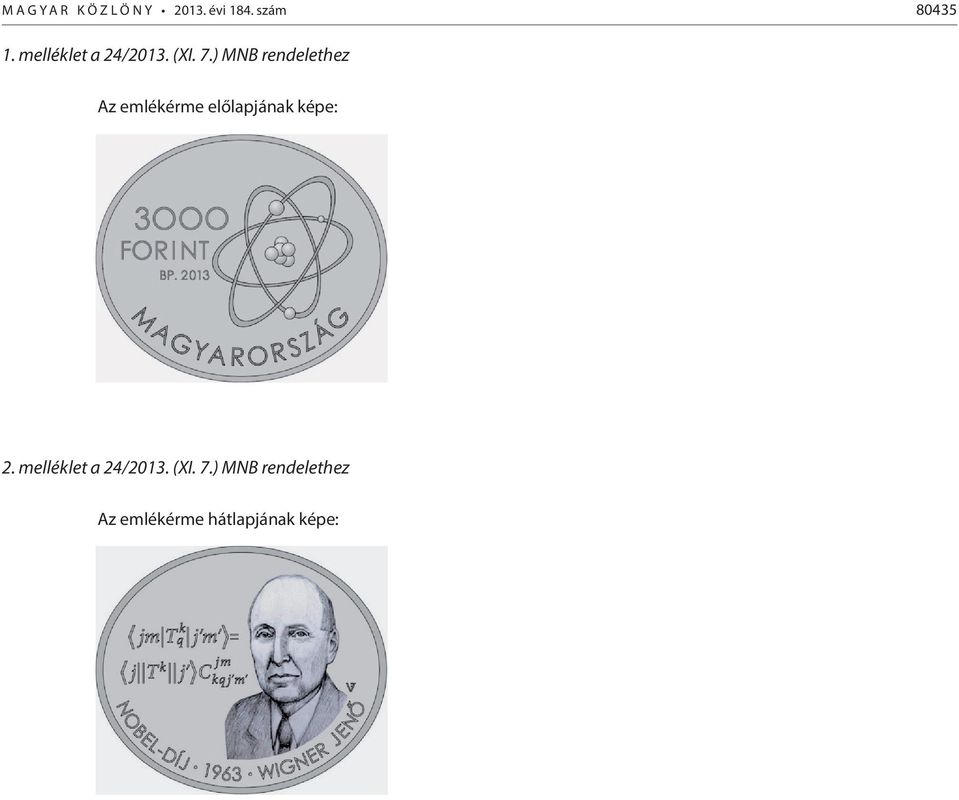 ) MNB rendelethez Az emlékérme előlapjának képe: 2.