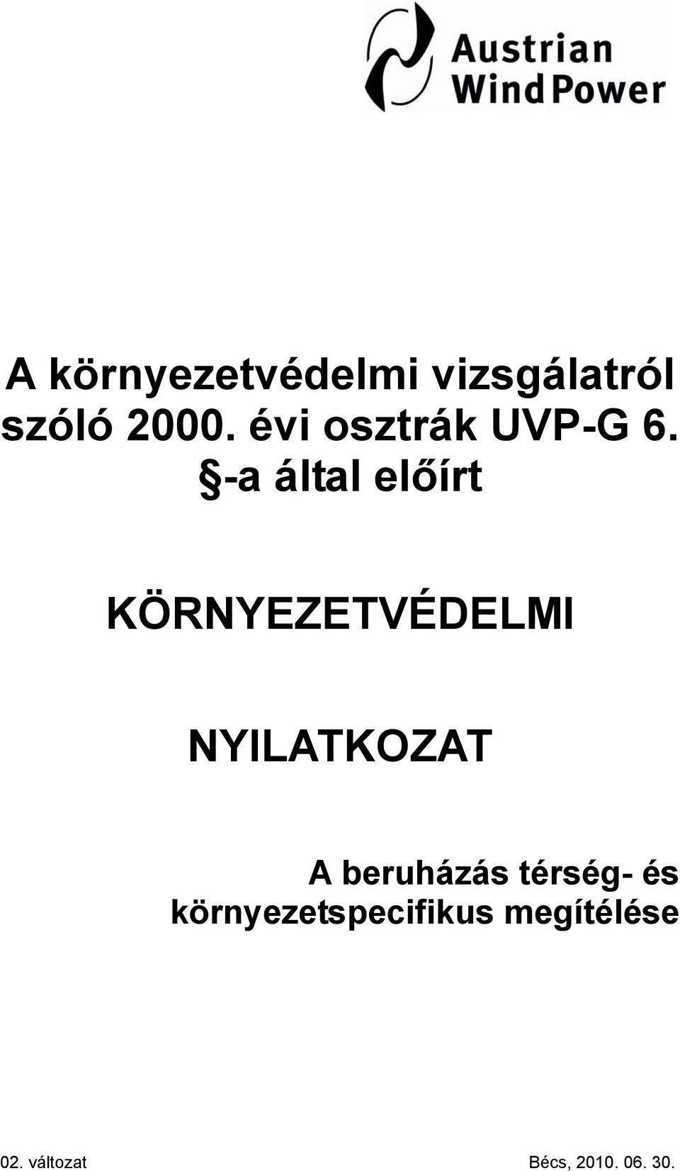 -a által előírt KÖRNYEZETVÉDELMI NYILATKOZAT A