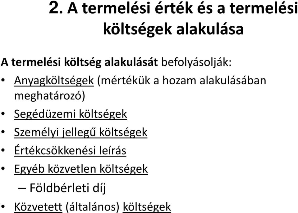 Segédüzemi költségek Személyi jellegű költségek Értékcsökkenési leírás Egyéb