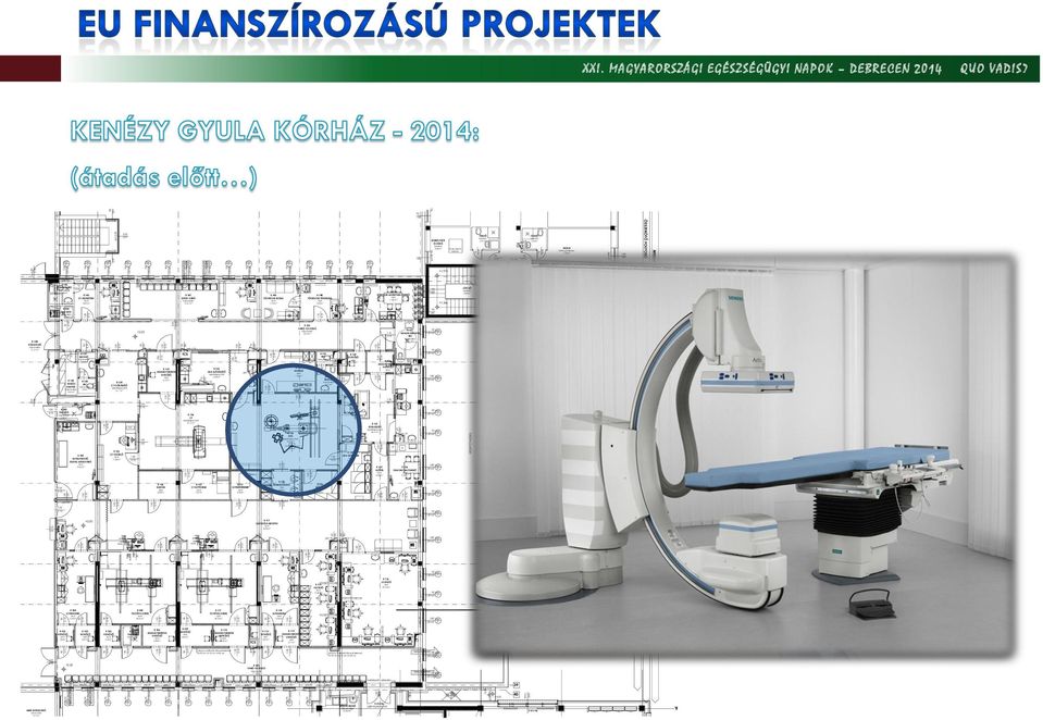 ,48 m 2,25,25 R 02,98 m 2,50,20 R 9 ESZKÖZ RAKTÁR 4,24 m 2 pm R 4 BETEGFEKTETŐ, ÁGYAS BETEGVÁRÓ 6,5 m 2 R 04 ULTRAHANG 5,49 m 2 Frisslvgő bszívás,00 R 45 CT ASZISZTENS 0,0 m 2 R 7 MOSDÓ 2,52 m 2 R 8