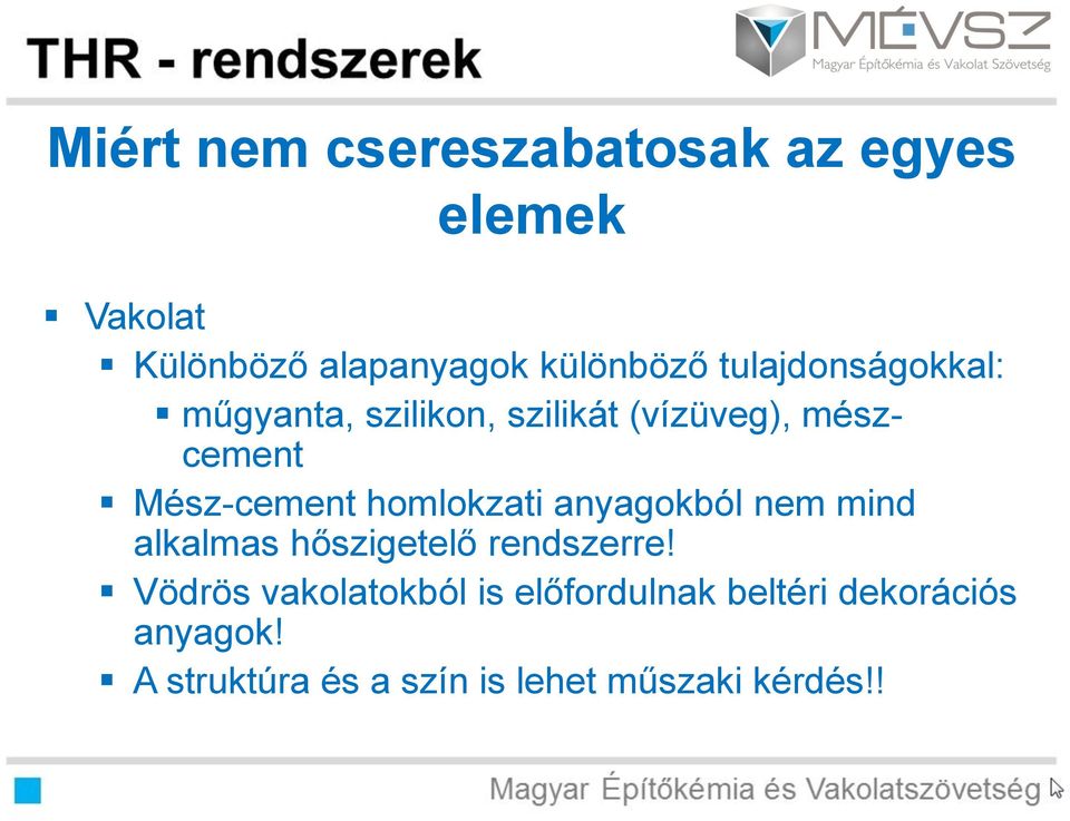 homlokzati anyagokból nem mind alkalmas hőszigetelő rendszerre!