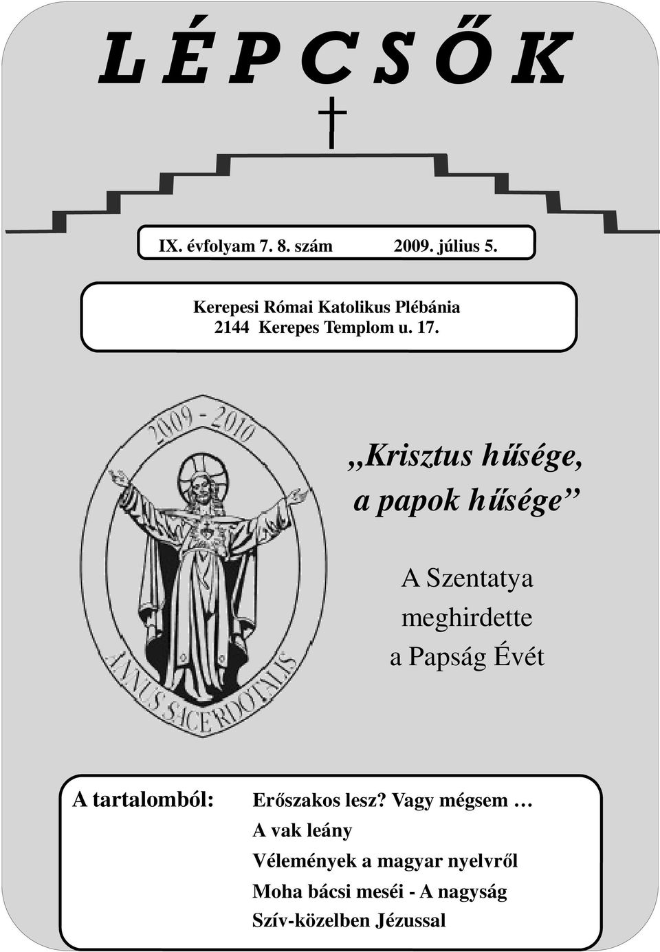 Krisztus hősége, a papok hősége A Szentatya meghirdette a Papság Évét A