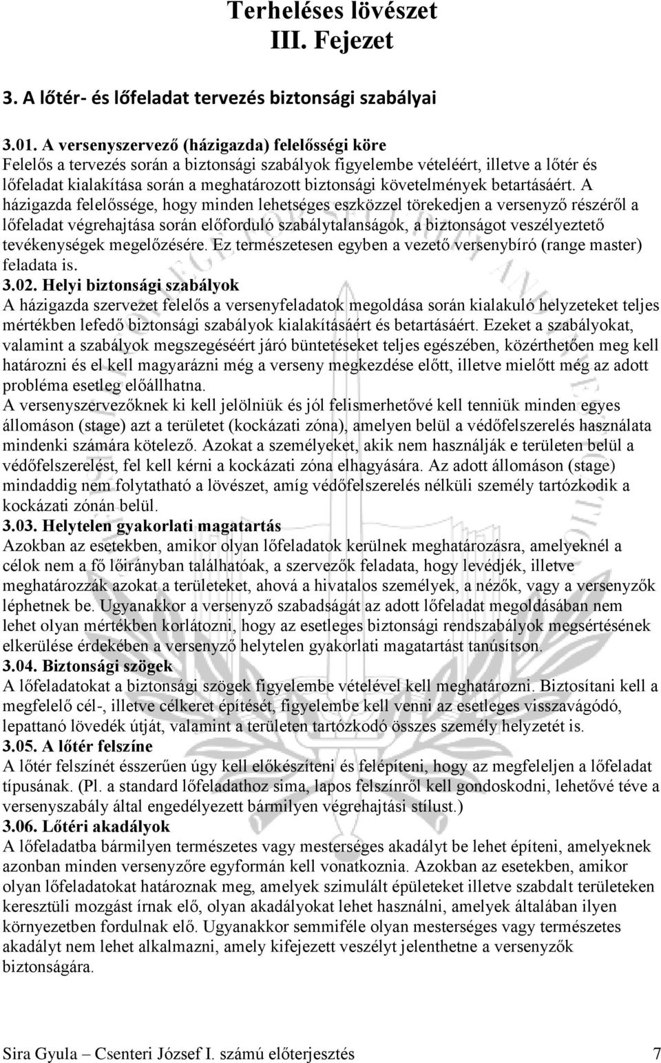 követelmények betartásáért.