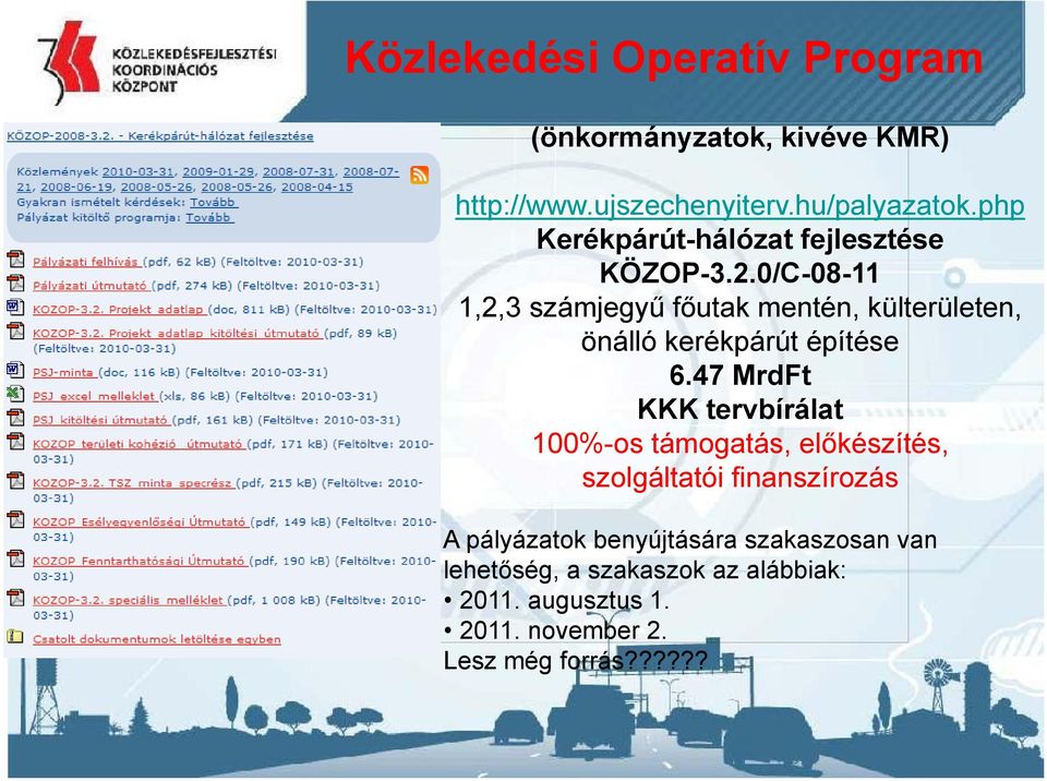 0/C-08-11 1,2,3 számjegyű főutak mentén, külterületen, önálló kerékpárút építése 6.