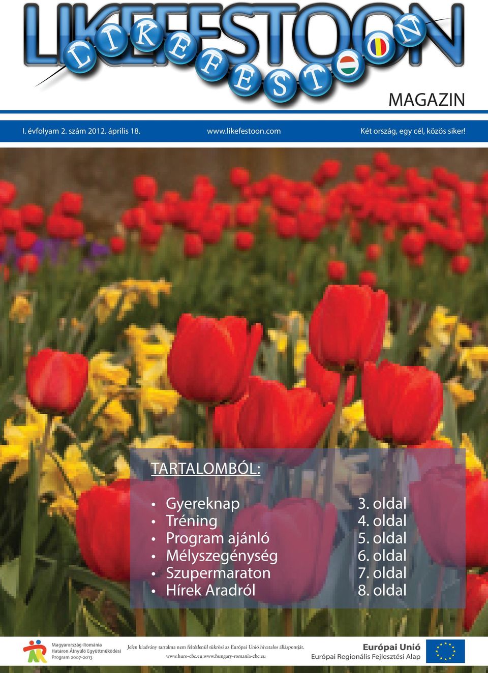 TARTALOMBÓL: Gyereknap Tréning Program ajánló Mélyszegénység Szupermaraton Hírek Aradról 3.