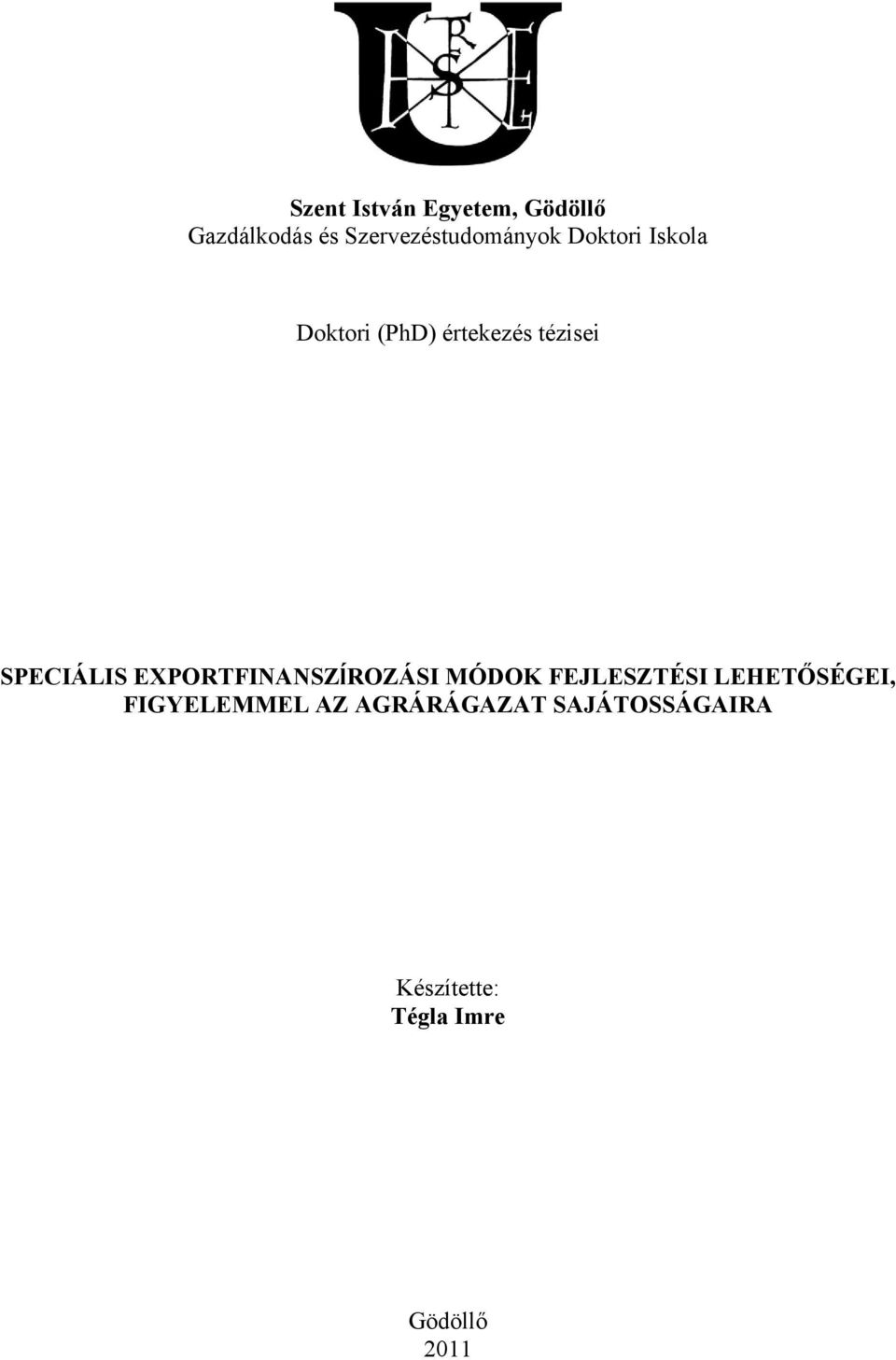 tézisei SPECIÁLIS EXPORTFINANSZĺROZÁSI MÓDOK FEJLESZTÉSI