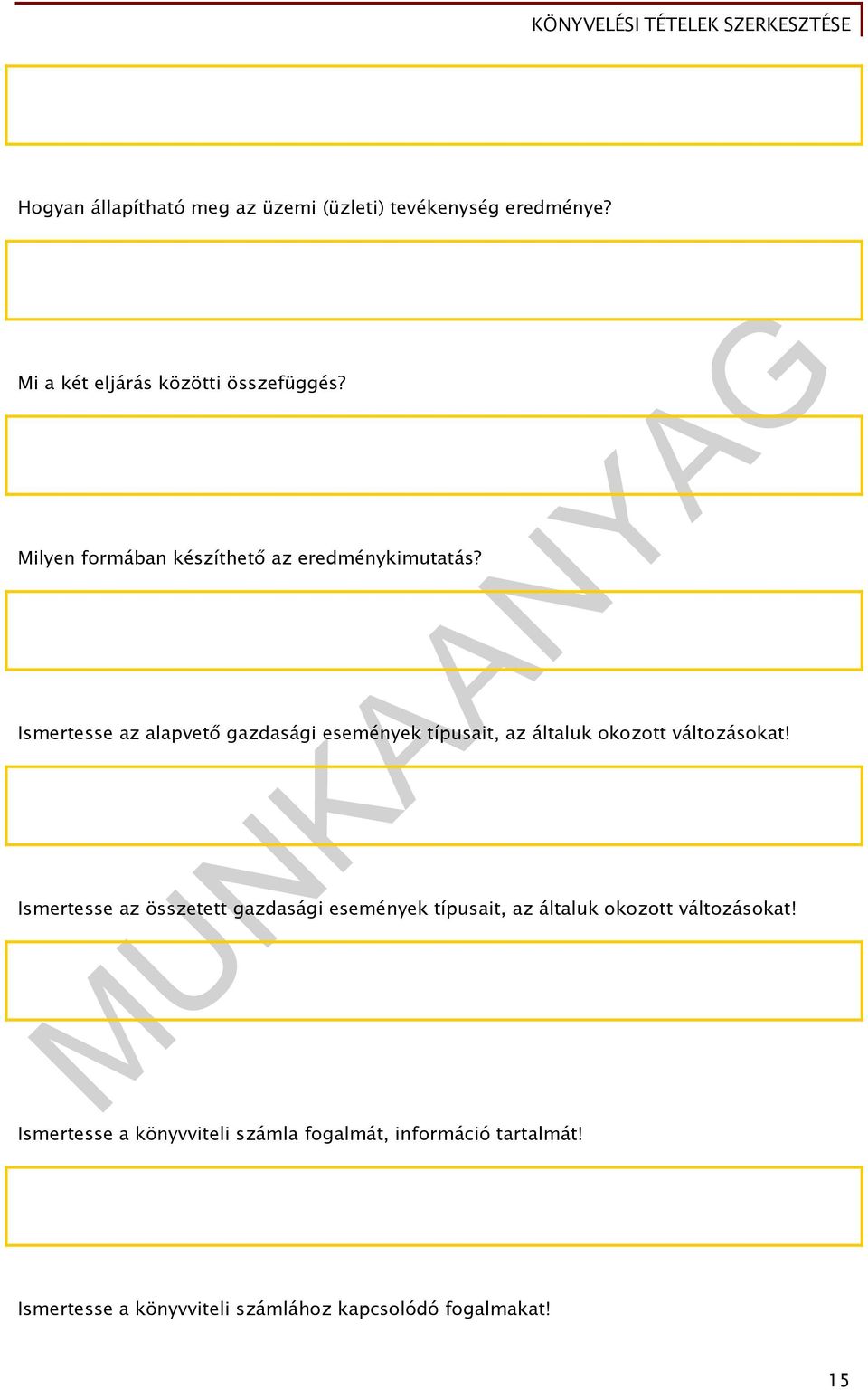 Ismertesse az alapvető gazdasági események típusait, az általuk okozott változásokat!
