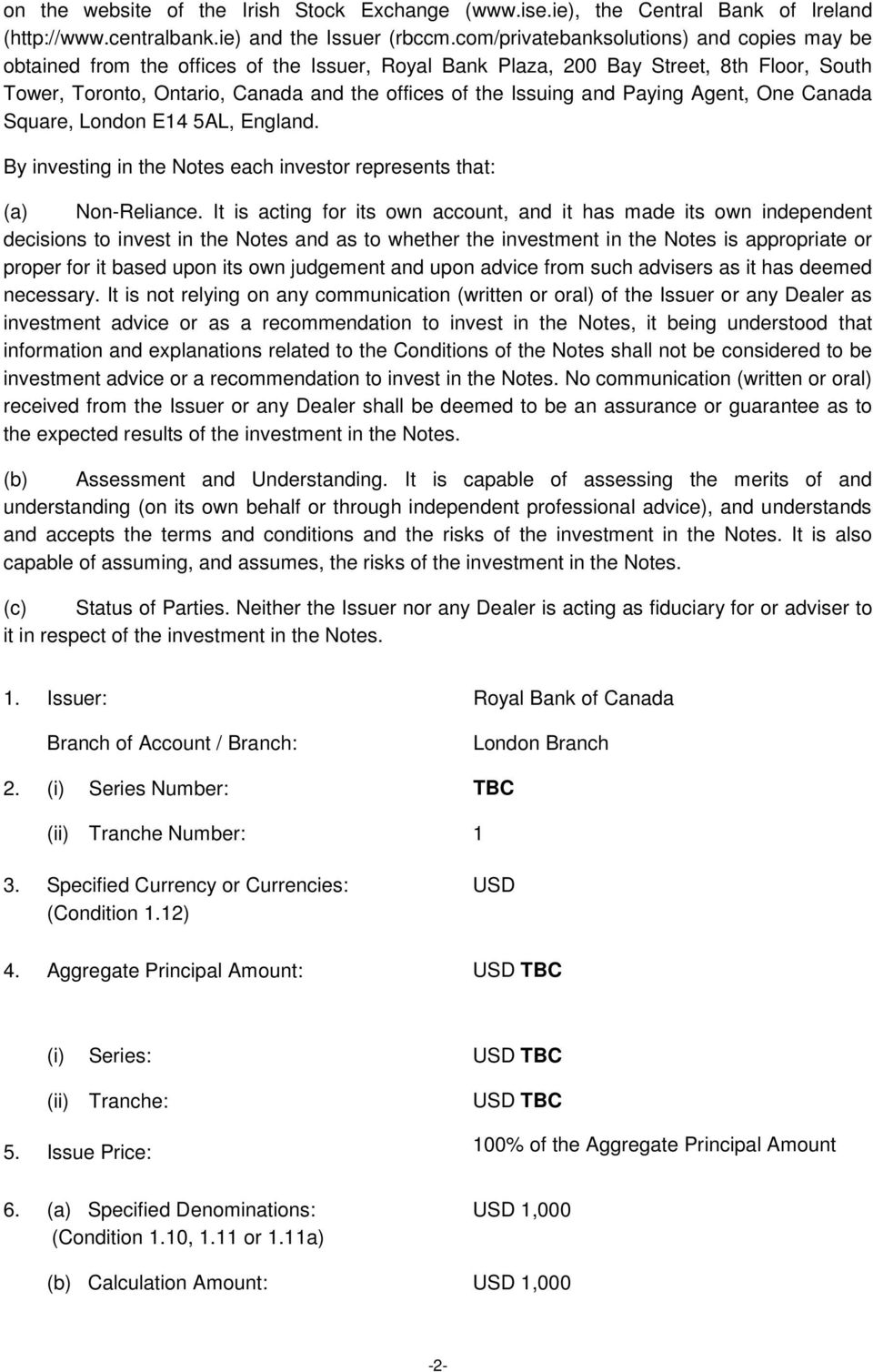 and Paying Agent, One Canada Square, London E14 5AL, England. By investing in the Notes each investor represents that: (a) Non-Reliance.