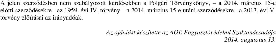 március 15-e utáni szerződésekre - a 2013. évi V.