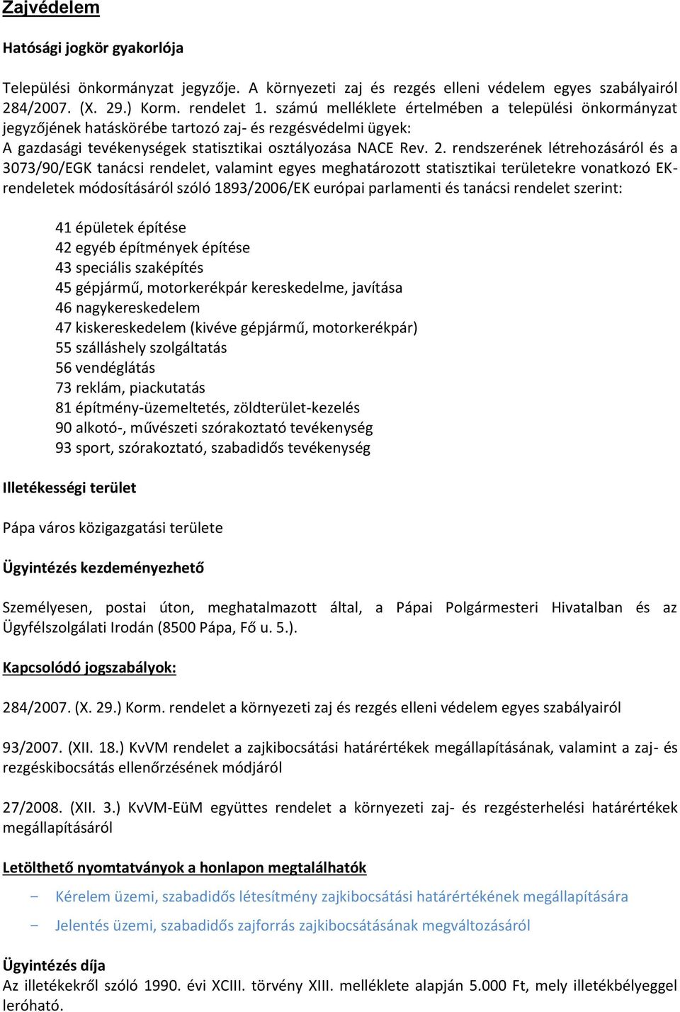 rendszerének létrehozásáról és a 3073/90/EGK tanácsi rendelet, valamint egyes meghatározott statisztikai területekre vonatkozó EKrendeletek módosításáról szóló 1893/2006/EK európai parlamenti és