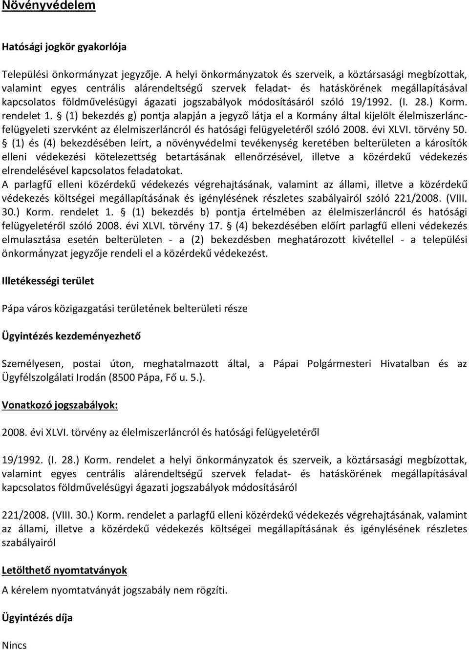 jogszabályok módosításáról szóló 19/1992. (I. 28.) Korm. rendelet 1.