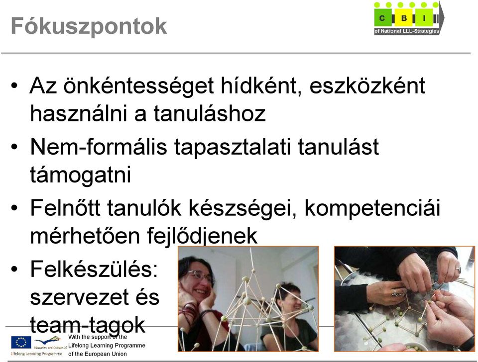 tanulást támogatni Felnıtt tanulók készségei,