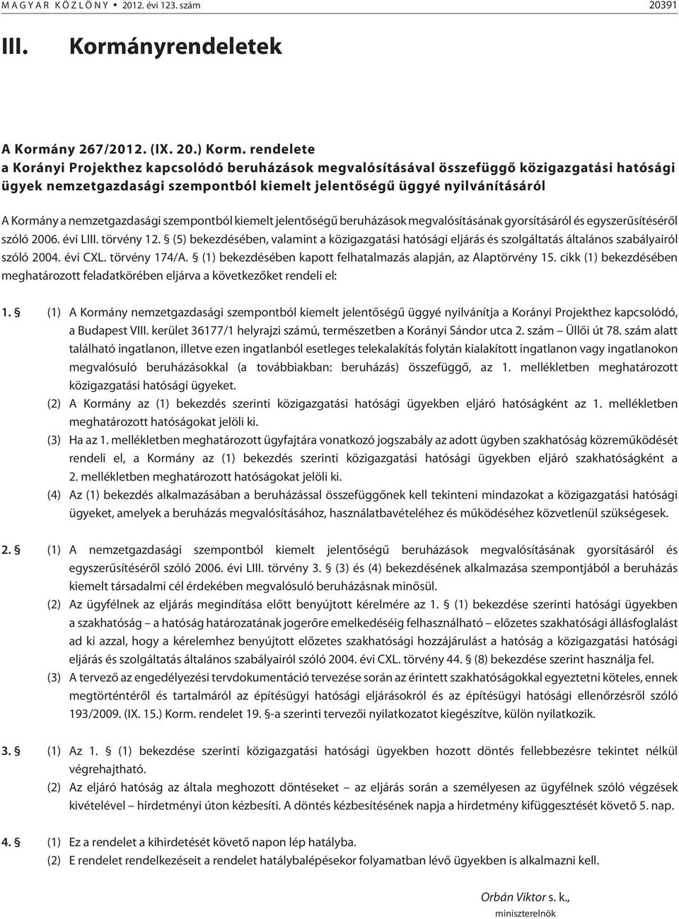 nemzetgazdasági szempontból kiemelt jelentõségû beruházások megvalósításának gyorsításáról és egyszerûsítésérõl szóló 2006. évi LIII. törvény 12.