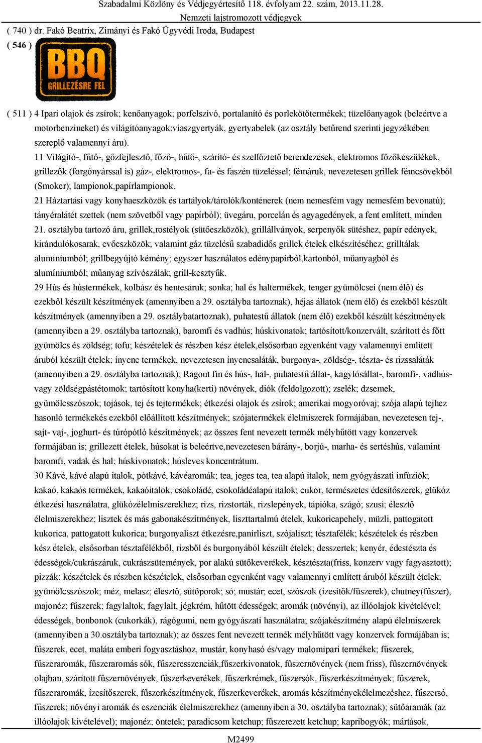 világítóanyagok;viaszgyertyák, gyertyabelek (az osztály betűrend szerinti jegyzékében szereplő valamennyi áru).