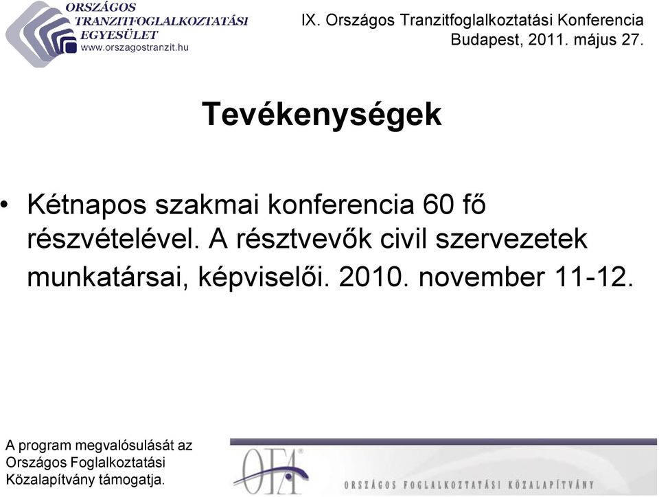 A résztvevők civil szervezetek