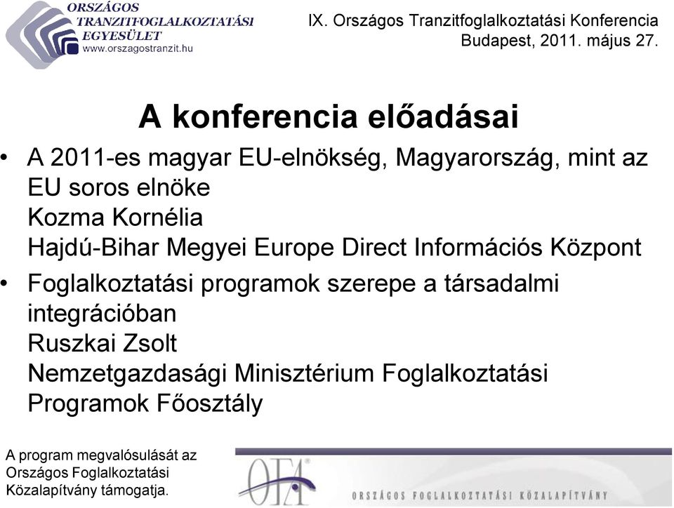 Információs Központ Foglalkoztatási programok szerepe a társadalmi