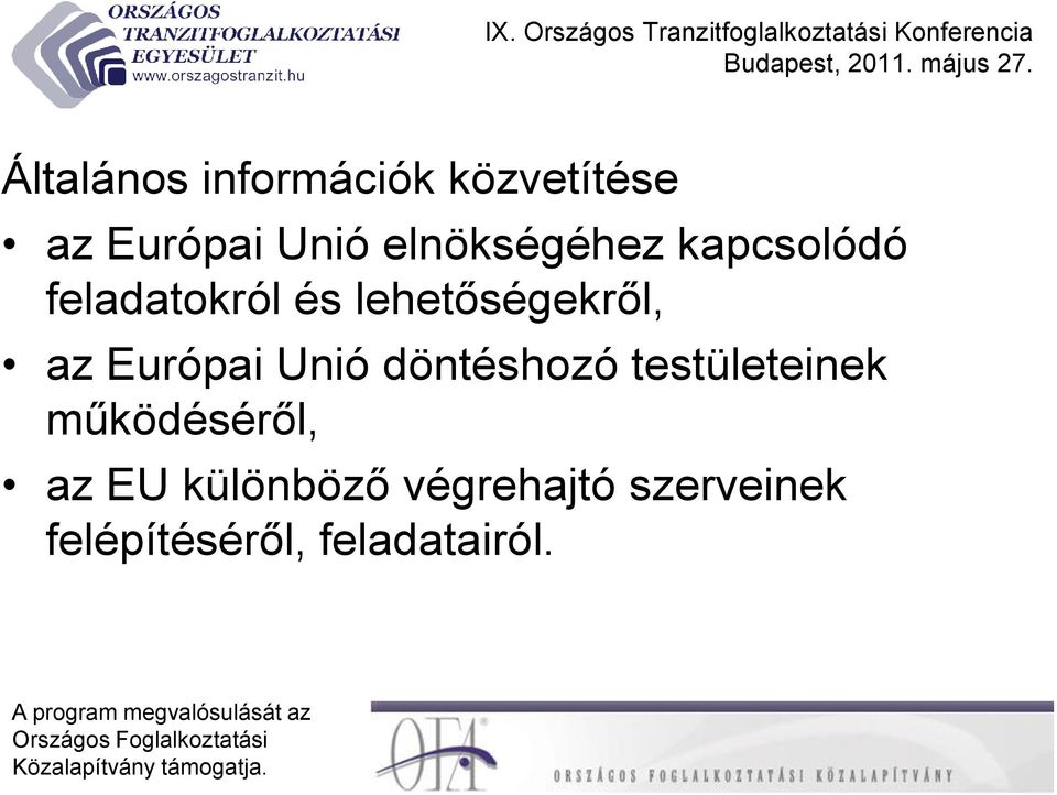 az Európai Unió döntéshozó testületeinek működéséről, az