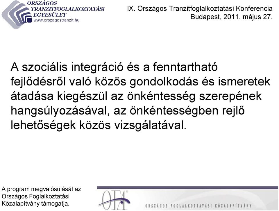 átadása kiegészül az önkéntesség szerepének