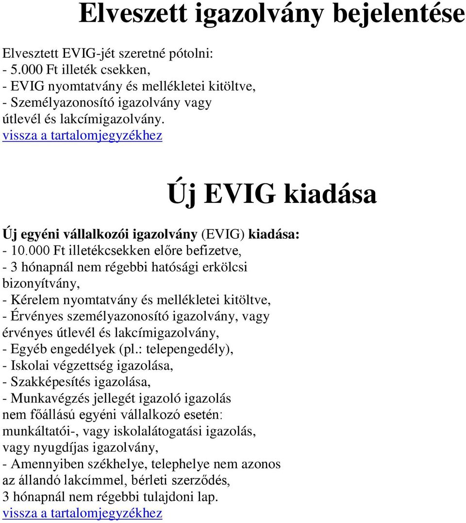 Új EVIG kiadása Új egyéni vállalkozói igazolvány (EVIG) kiadása: - 10.